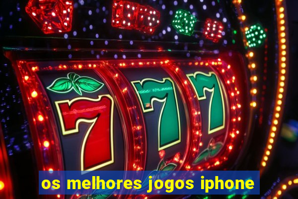 os melhores jogos iphone